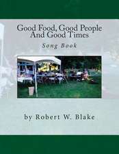 Good Food, Good People and Good Times Song Book