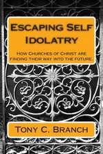 Escaping Self Idolatry