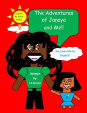 The Adventures of Janaya and Me