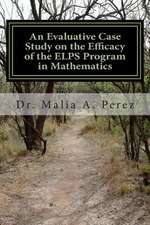 An Evaluative Case Study on the Efficacy of the Elps Program in Mathematics