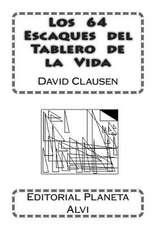 Los 64 Escaques del Tablero de La Vida