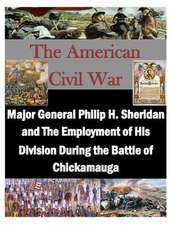 Major General Philip H. Sheridan and the Employment of His Division During the Battle of Chickamauga