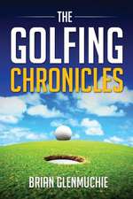 The Golfing Chronicles