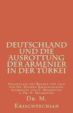 Deutschland Und Die Ausrottung Der Armenier in Der Turkei