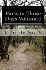 Paris in Those Days Volume I