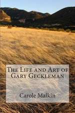 The Life and Art of Gary Geckleman