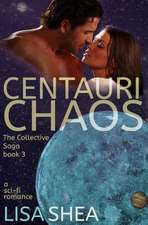 Centauri Chaos - The Collective Saga a Sci-Fi Romance