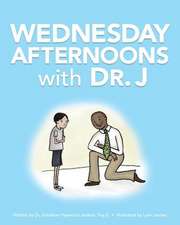 Wednesday Afternoons with Dr. J