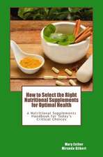 How to Select the Right Nutritional Supplements for Optimal Health