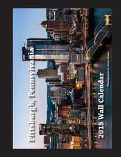 2015 Pittsburgh, Pennsylvania Wall Calendar