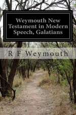 Weymouth New Testament in Modern Speech, Galatians