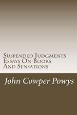 Suspended Judgments. Essays on Books and Sensations