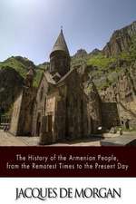 The History of the Armenian People, from the Remotest Times to the Present Day