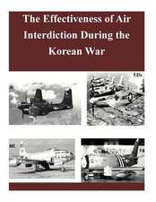 The Effectiveness of Air Interdiction During the Korean War