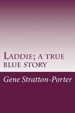 Laddie; A True Blue Story