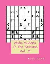 Alpha Sudoku to the Extreme Vol. 8