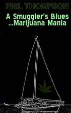 A Smugglers Blues....Marijuana Mania