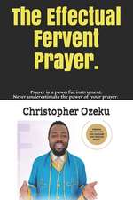 The Effectual Fervent Prayer