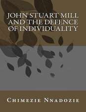 John Stuart Mill and the Defence of Individuality