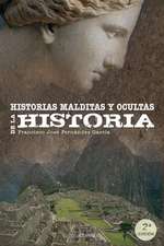 Historias Malditas y Ocultas de La Historia