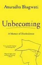 Unbecoming: A Memoir of Disobedience