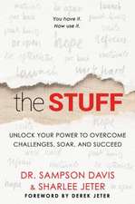 The Stuff: Unlock Your Power to Overcome Challenges, Soar, and Succeed