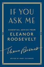 If You Ask Me: Essential Advice from Eleanor Roosevelt