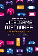 Approaches to Videogame Discourse: Lexis, Interaction, Textuality