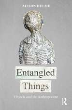 Entangled Things: Objects and the Anthropocene