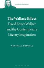 The Wallace Effect: David Foster Wallace and the Contemporary Literary Imagination