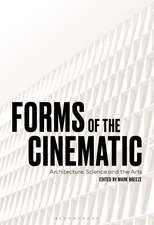 Forms of the Cinematic: Architecture, Science and the Arts