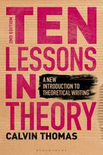 Ten Lessons in Theory: A New Introduction to Theoretical Writing