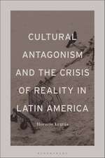 Cultural Antagonism and the Crisis of Reality in Latin America