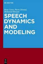 Speech Dynamics and Modeling