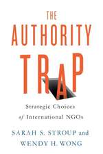 The Authority Trap – Strategic Choices of International NGOs