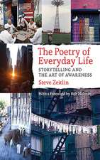 The Poetry of Everyday Life – Storytelling and the Art of Awareness