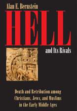 Hell and Its Rivals – Death and Retribution among Christians, Jews, and Muslims in the Early Middle Ages