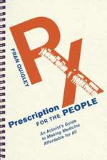 Prescription for the People – An Activist′s Guide to Making Medicine Affordable for All