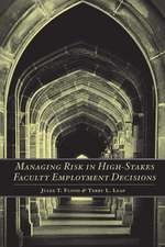 Managing Risk in High–Stakes Faculty Employment Decisions