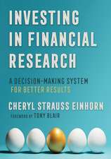 Investing in Financial Research – A Decision–Making System for Better Results