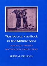 The Idea of the Book in the Middle Ages – Language Theory, Mythology, and Fiction