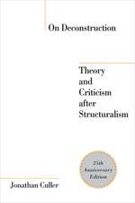 On Deconstruction – Theory and Criticism after Structuralism