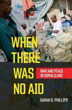 When There Was No Aid – War and Peace in Somaliland