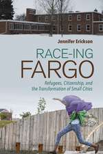 Race–ing Fargo – Refugees, Citizenship, and the Transformation of Small Cities