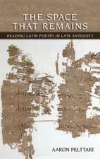 The Space That Remains – Reading Latin Poetry in Late Antiquity