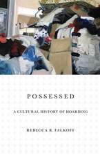 Possessed – A Cultural History of Hoarding