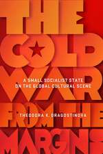 The Cold War from the Margins – A Small Socialist State on the Global Cultural Scene