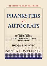 Pranksters vs. Autocrats – Why Dilemma Actions Advance Nonviolent Activism