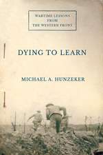 Dying to Learn – Wartime Lessons from the Western Front