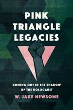 Pink Triangle Legacies – Coming Out in the Shadow of the Holocaust